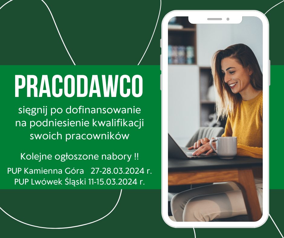 Grafika ozdobna dotycząca naboru na wnioski z Krajowego Funduszu Szkoleniowego. Zawarta treść: Pracodawco sięgnij po dofinansowanie na podniesienie kwalifikacji swoich pracowników. Kolejne ogłoszone nabory! PUP Kamienna Góra 27-38 marca 2024 roku, PUP Lwówek Śląski 11-15 marca 2024 roku.