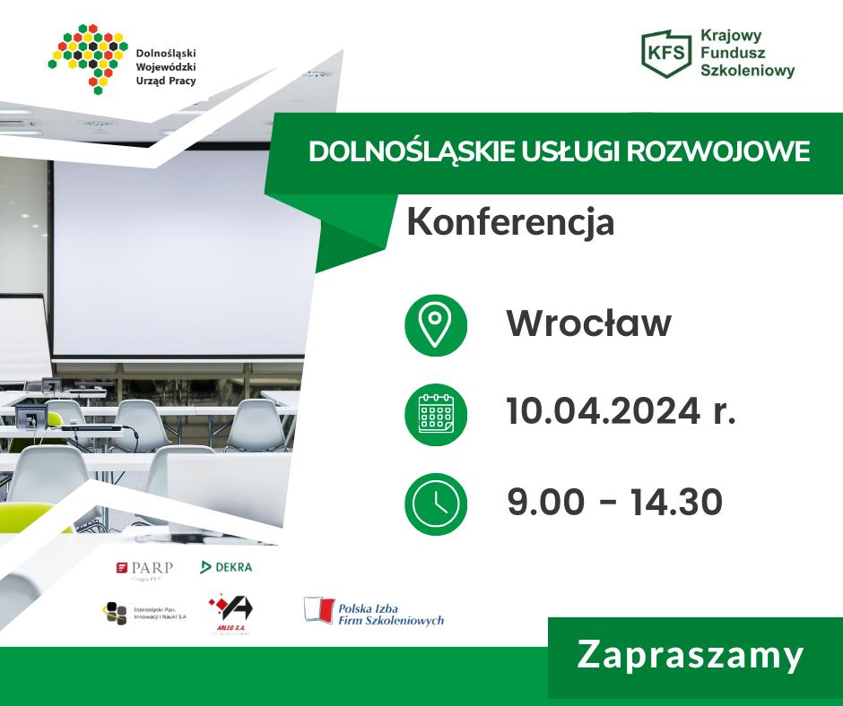 Grafika ozdobna zawierająca treść: Dolnośląskie Usługi Rozwojowe Konferencja, Wrocław, 10.04.2024 r., godzina 9:00-14:30. Zapraszamy.