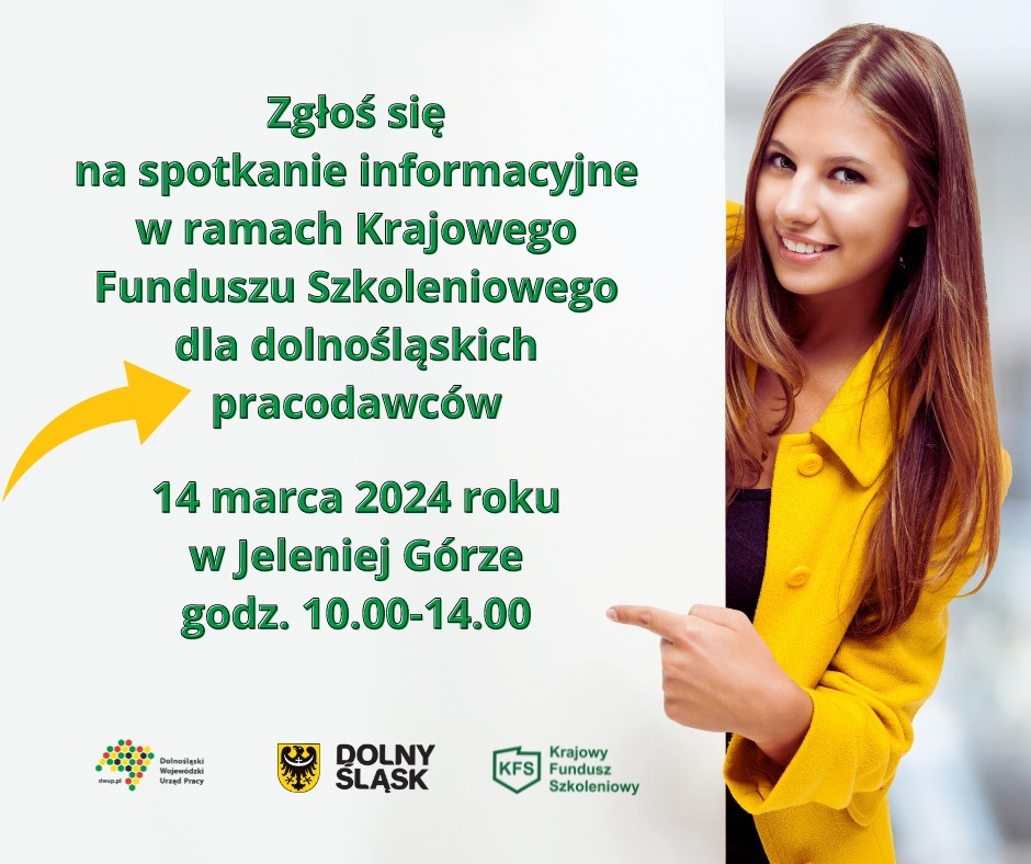 Grafika ozdobna dotycząca spotkania, na której znajduje się treść: Zgłoś się na spotkanie informacyjne w ramach Krajowego Funduszu Szkoleniowego dla dolnośląskich pracodawców 14 marca 2024 roku w Jeleniej Górze godz.: 10.00-14.00.