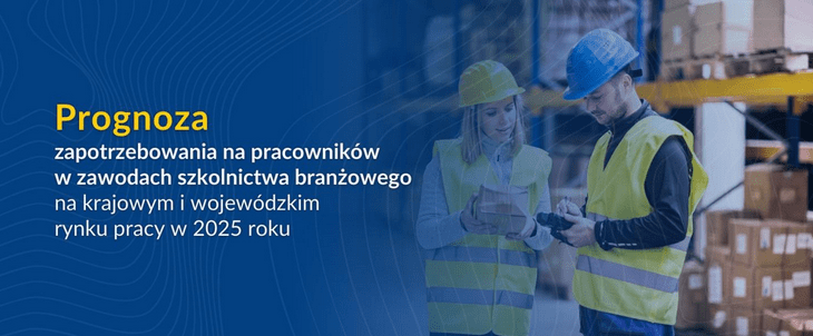 Grafika ozdobna zawierająca treść: Prognoza zapotrzebowania na pracowników w zawodach szkolnictwa branżowego na krajowym rynku pracy 2025